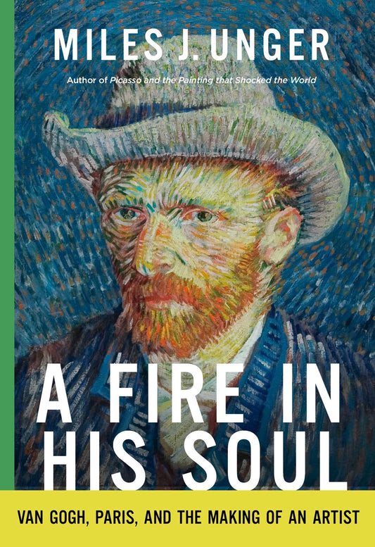 A Fire in His Soul Van Gogh, Paris, and the Making of an Artist image