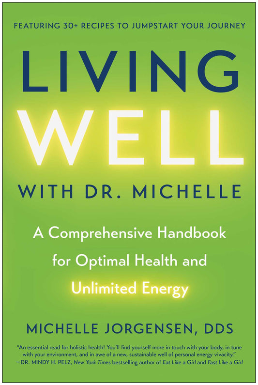Living Well with Dr. Michelle A Comprehensive Handbook for Optimal Health and Unlimited Energy image