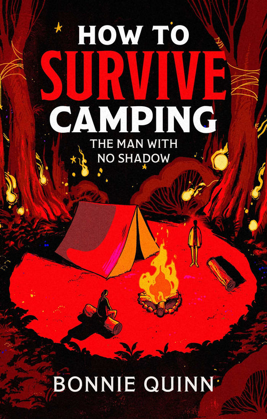 How to Survive Camping: The Man with No Shadow A gruesomely funny and addictive must-read horror image