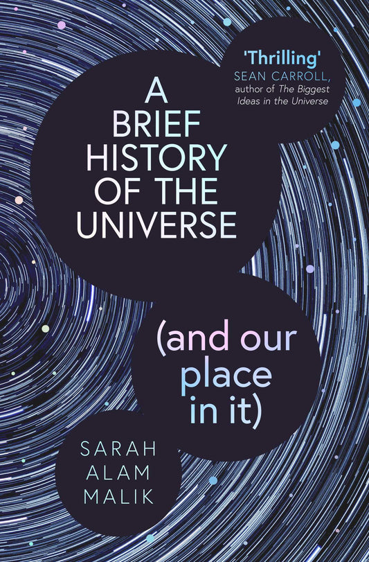 A Brief History of the Universe (and our place in it)