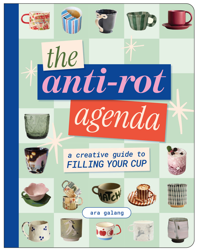 The Anti-Rot Agenda: How To Declutter Your Mind, Tap Into Creativity, And Fill Your Cup - Books - Image - Pop Weasel