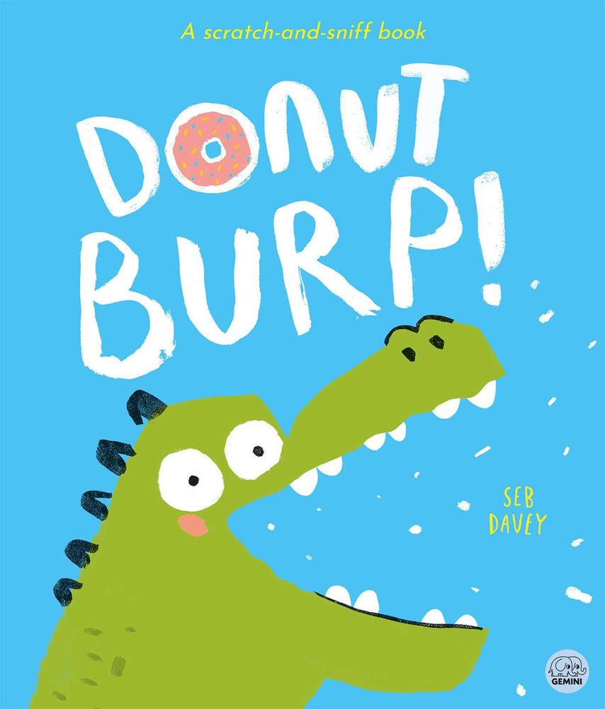Donut Burp!: A scratch-and-sniff book! - Childrens Books - Image - Pop Weasel