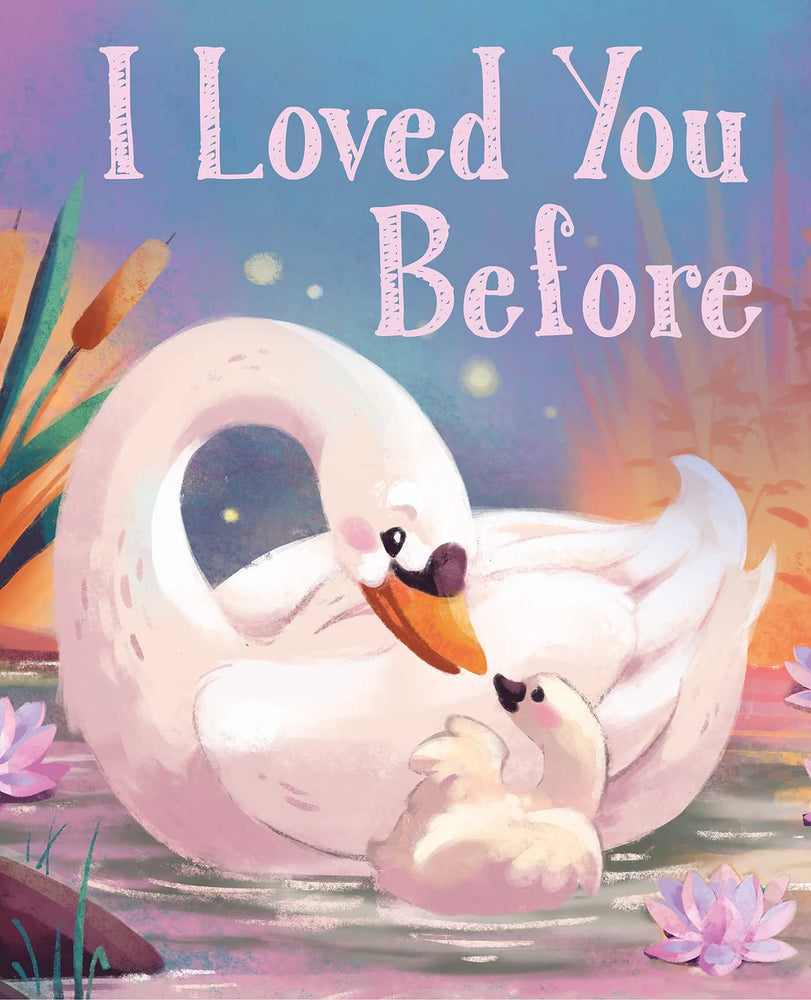 I Loved You Before - Childrens Books - Image - Pop Weasel