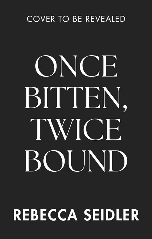 Once Bitten, Twice Bound