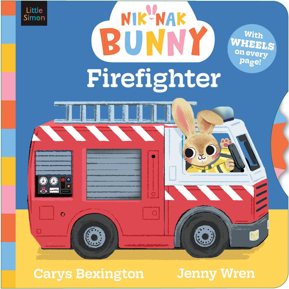 Nik-Nak Bunny Firefighter: Turn the wheels to help this brand-new preschool character save the day! - Childrens Books - Image - Pop Weasel