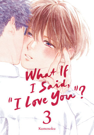 What If I Said, "I Love You"? 3