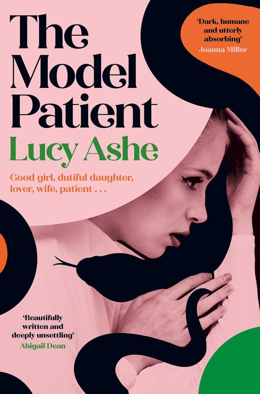 The Model Patient: 'Beautifully Written And Deeply Unsettling' (Abigail Dean) The Twisty New Read About Toxic Obsession And Betrayal You Need To