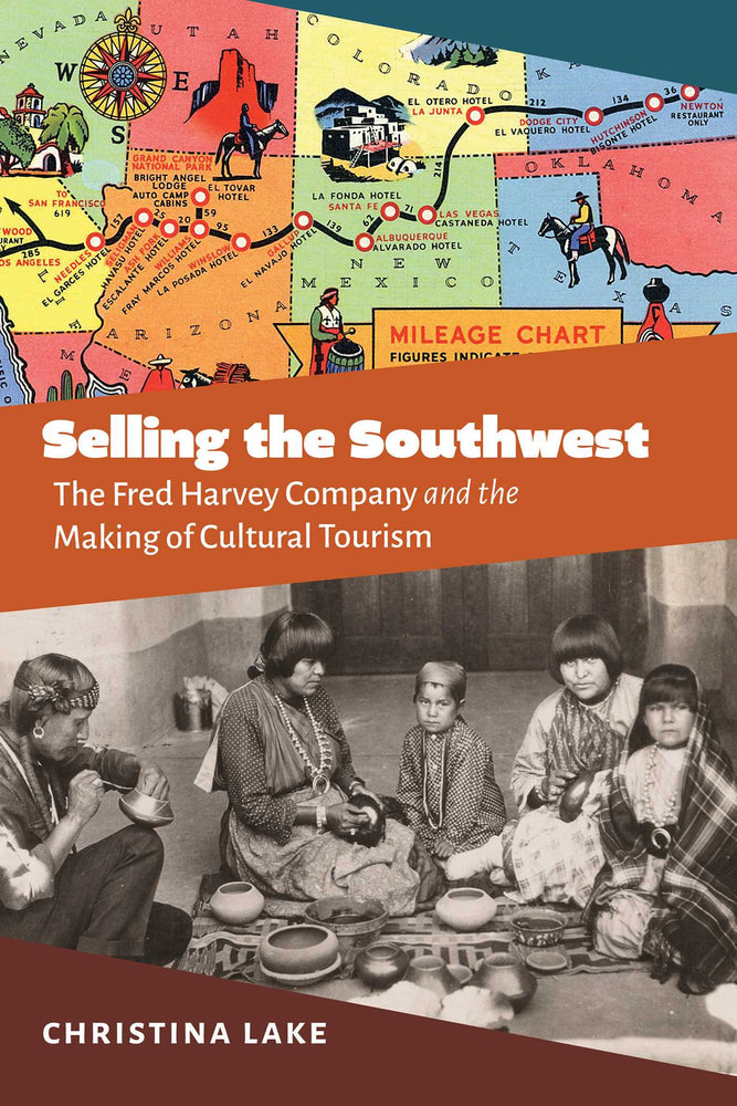 Selling the Southwest: The Fred Harvey Company and the Making of Cultural Tourism - Books - Image - Pop Weasel