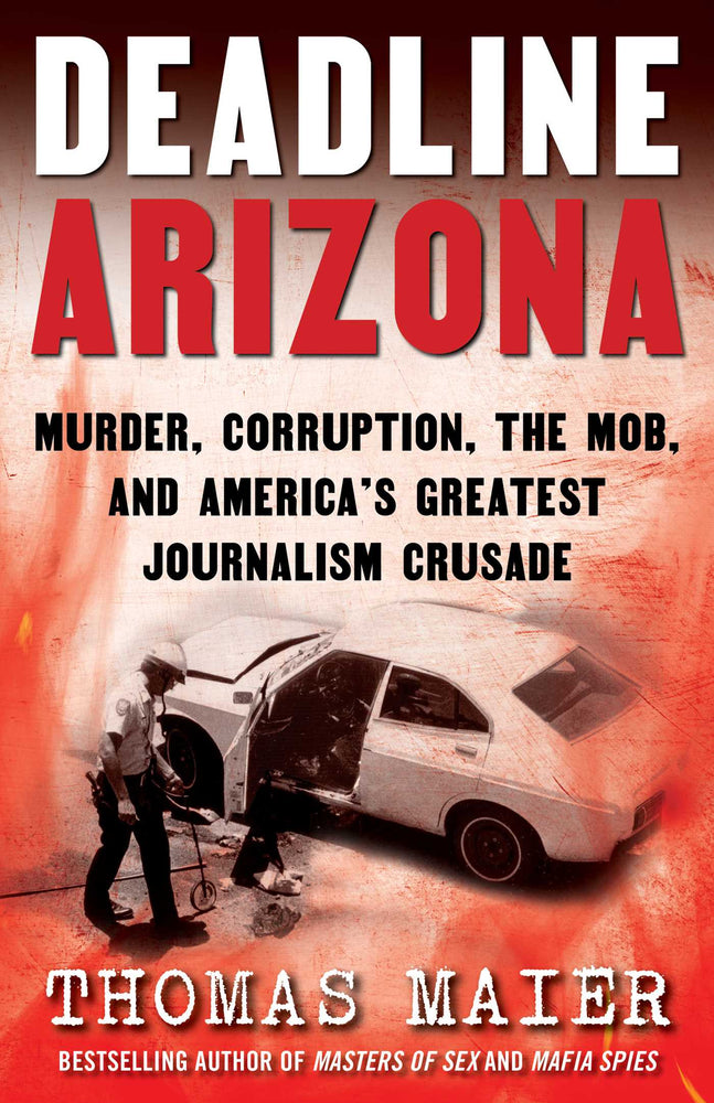 Deadline Arizona: Murder, Corruption, the Mob, and America's Greatest Journalism Crusade | TPB - Books - Image - Pop Weasel