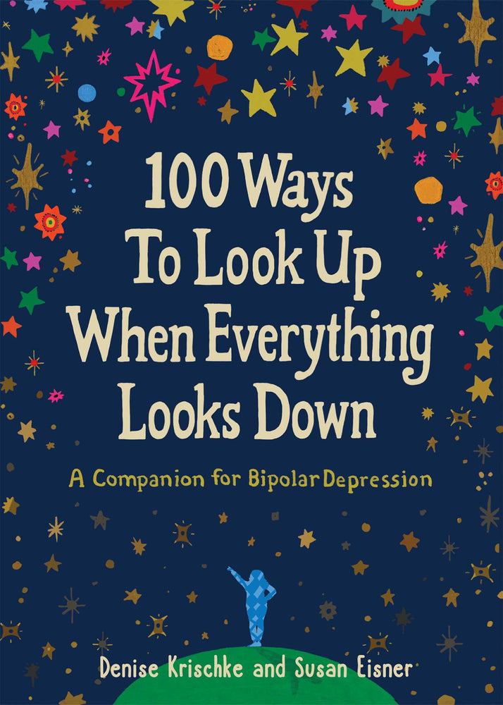 100 Ways to Look Up When Everything Looks Down: A Companion for Bipolar Depression - Books - Image - Pop Weasel