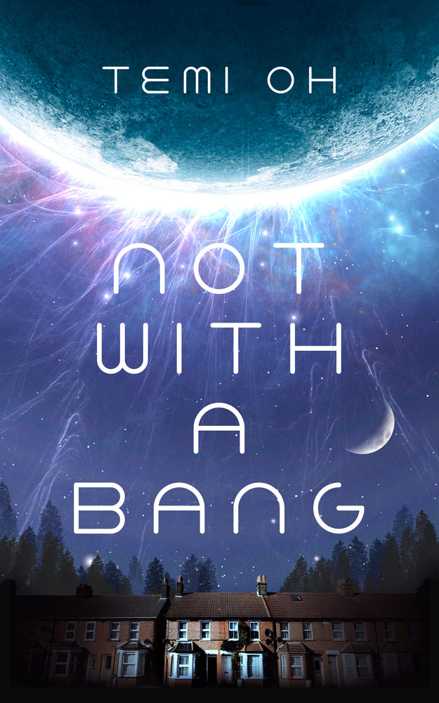 Not With a Bang: A family drama at the end of the world, for fans of Station Eleven and The Last of Us - Books - Image - Pop Weasel