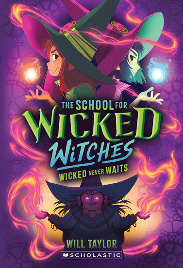 Wicked Never Waits (The School For Wicked Witches - Childrens Books - Image - Pop Weasel