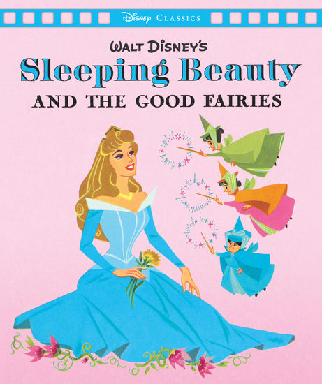 Sleeping Beauty And The Good Fairies (Disney: Movie Classics) - Childrens Books - Image - Pop Weasel