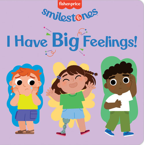 Smilestones: I Have Big Feelings! (Fisher Price) - Childrens Books - Image - Pop Weasel