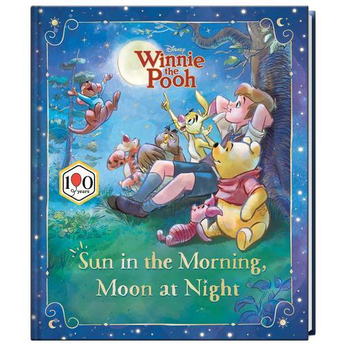 Sun In The Morning, Moon At Night (Disney: Winnie The Pooh 100Th Ann Ed) - Childrens Books - Image - Pop Weasel