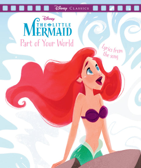 The Little Mermaid: Part Of Your World (Disney: Movie Classics) - Childrens Books - Image - Pop Weasel