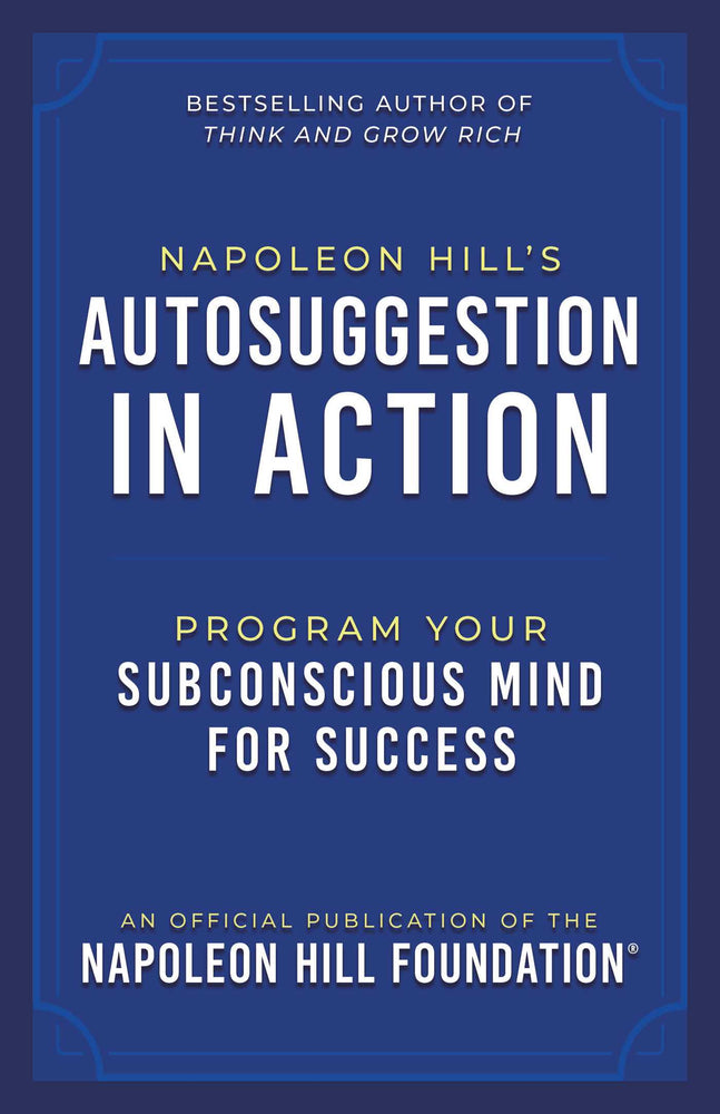 Napoleon Hill's Autosuggestion In Action: Program Your Subconscious Mind For Success - Books - Image - Pop Weasel