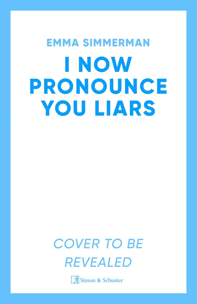 I Now Pronounce You Liars: The Sun-Drenched Mystery With A Steamy Romance From The Author Of Here Lie All The Boys Who Broke My Heart! - Books - Image - Pop Weasel