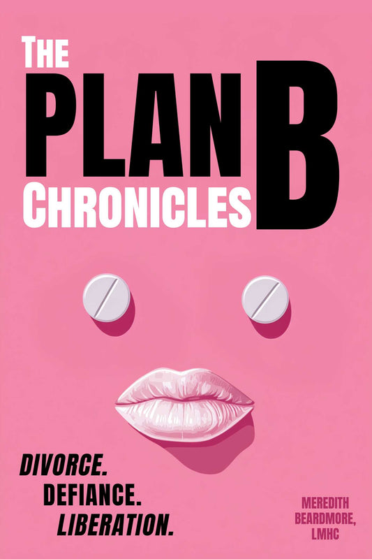 The Plan B Chronicles Divorce, Defiance, Liberation image