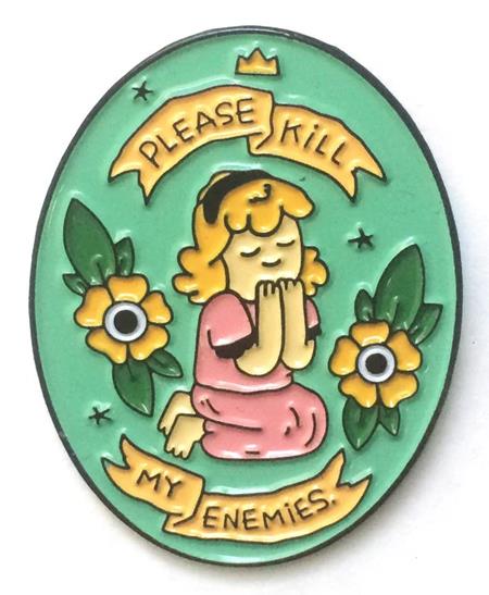 Please Kill My Enemies Enamel Pin - Image - Badges & Pins - Image - Pop Weasel