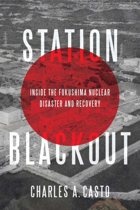 Station Blackout Inside the Fukushima Nuclear Disaster and Recovery image