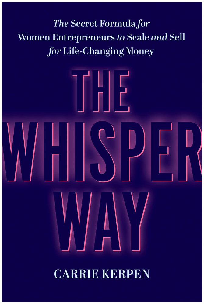 The Whisper Way The Secret Formula for Women Entrepreneurs to Scale and Sell for Life-Changing Money image - Books - Image - Pop Weasel