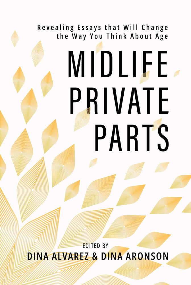 Midlife Private Parts Revealing Essays that Will Change the Way You Think About Age image - Books - Image - Pop Weasel
