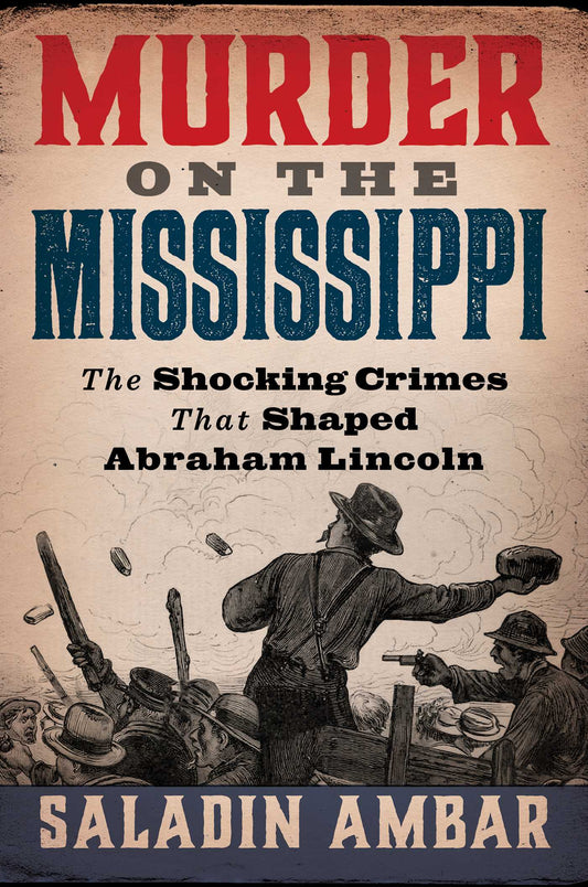 Murder on the Mississippi The Shocking Crimes That Shaped Abraham Lincoln image