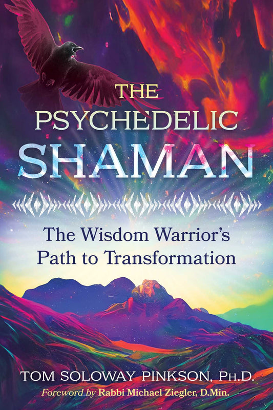 The Psychedelic Shaman The Wisdom Warrior's Path to Transformation image