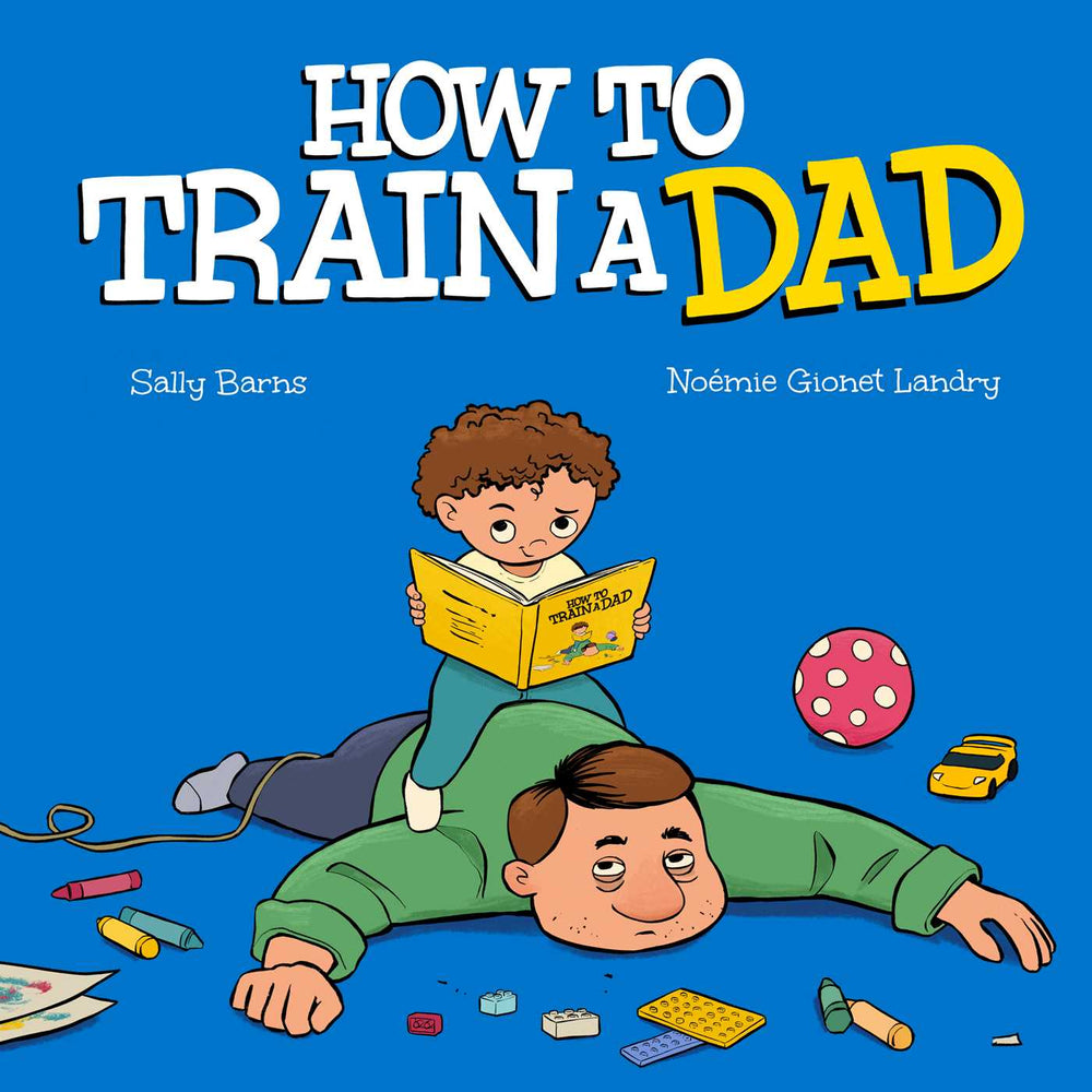 How to Train a Dad image - Childrens Books - Image - Pop Weasel