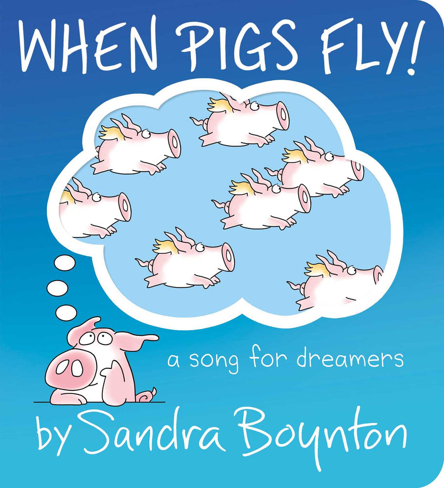 When Pigs Fly! A Song for Dreamers image - Childrens Books - Image - Pop Weasel