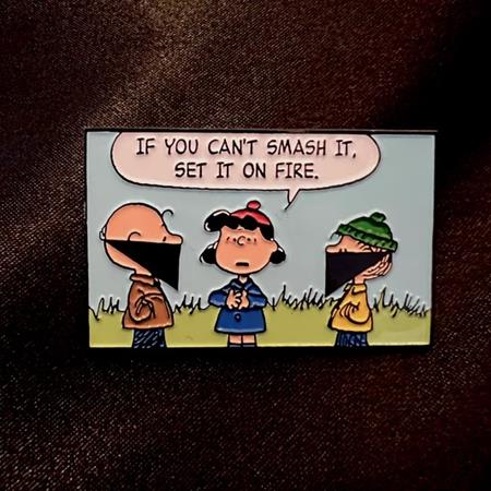 If You Cant Smash It Set It On Fire Enamel Pin - Image - Badges & Pins - Image - Pop Weasel