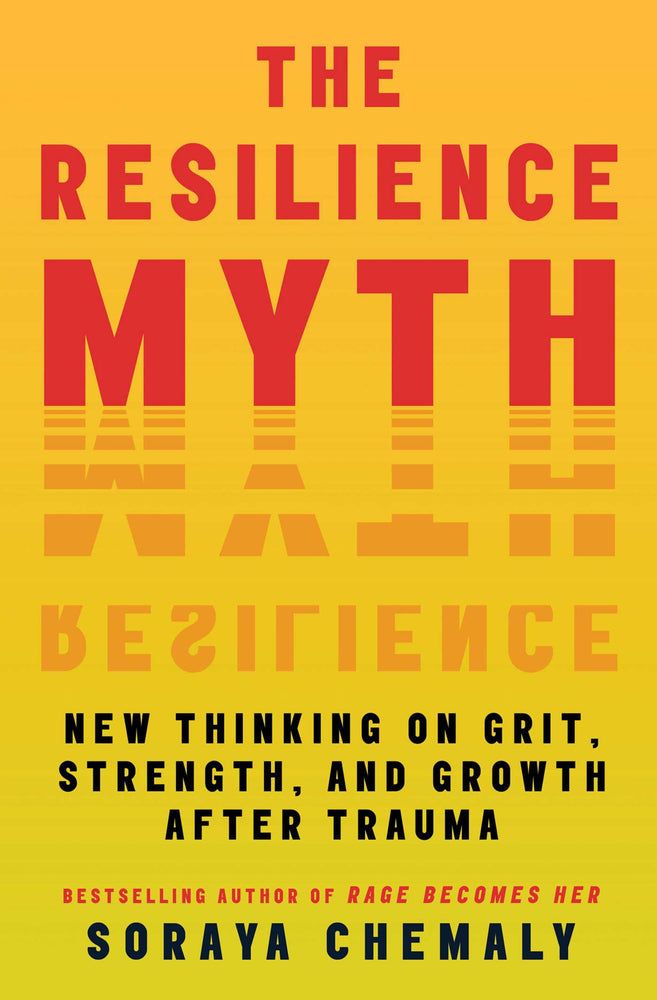 The Resilience Myth New Thinking on Grit, Strength, and Growth After Trauma image - Books - Image - Pop Weasel