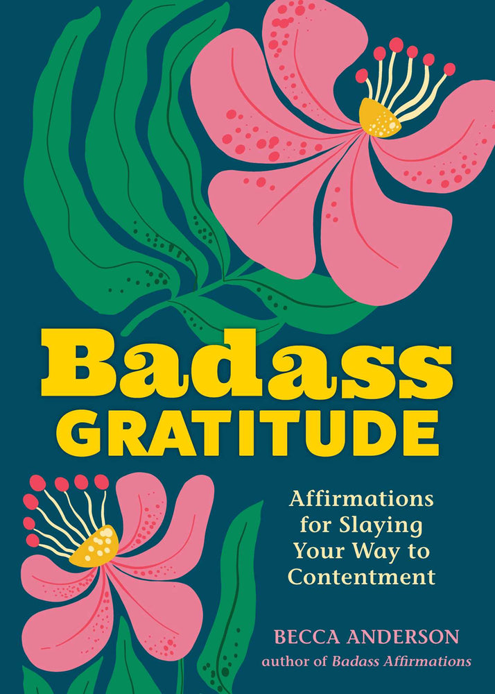 Badass Gratitude: Affirmations for Slaying Your Way to Contentment - Books - Image - Pop Weasel