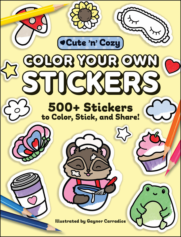 Color Your Own Stickers: 500+ Stickers To Color, Stick, And Share! - Books - Image - Pop Weasel