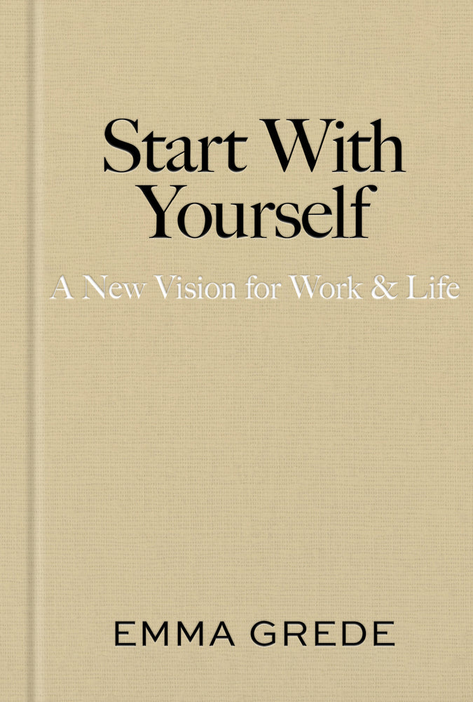 Start With Yourself: A New Vision For Work & Life - Books - Image - Pop Weasel