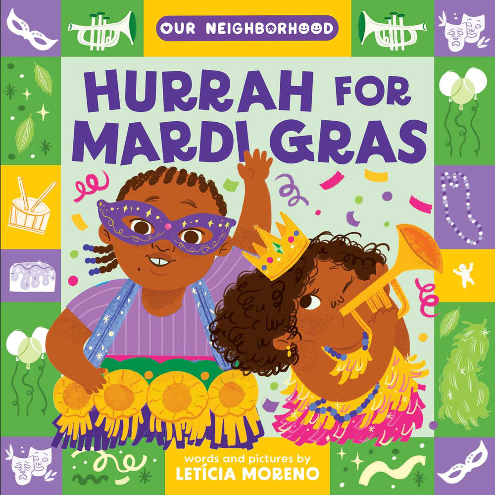 Hurrah for Mardi Gras (An Our Neighborhood Series Board Book for Toddlers Celebrating Carnival Traditions) - Childrens Books - Image - Pop Weasel