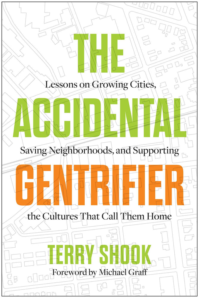 The Accidental Gentrifier: Lessons on Growing Cities, Saving Neighborhoods, and Supporting the Cultures That Call Them Home - Books - Image - Pop Weasel