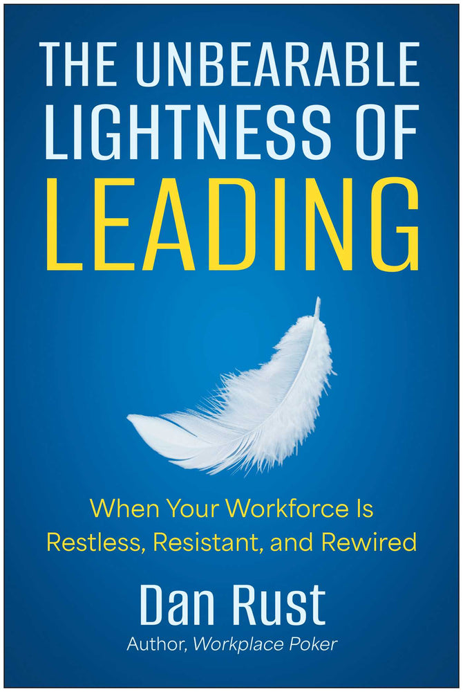 The Unbearable Lightness Of Leading: When Your Workforce Is Restless, Resistant, And Rewired - Books - Image - Pop Weasel