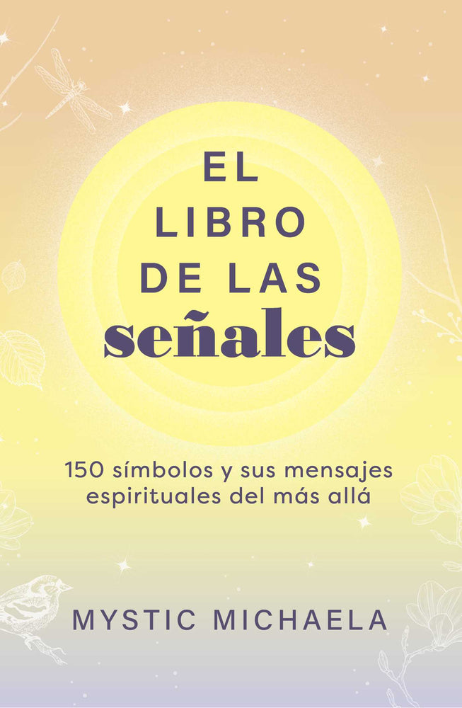 El Libro De Las Senales: 150 Simbolos Y Sus Mensajes Espirituales Del Mas Alla - Books - Image - Pop Weasel