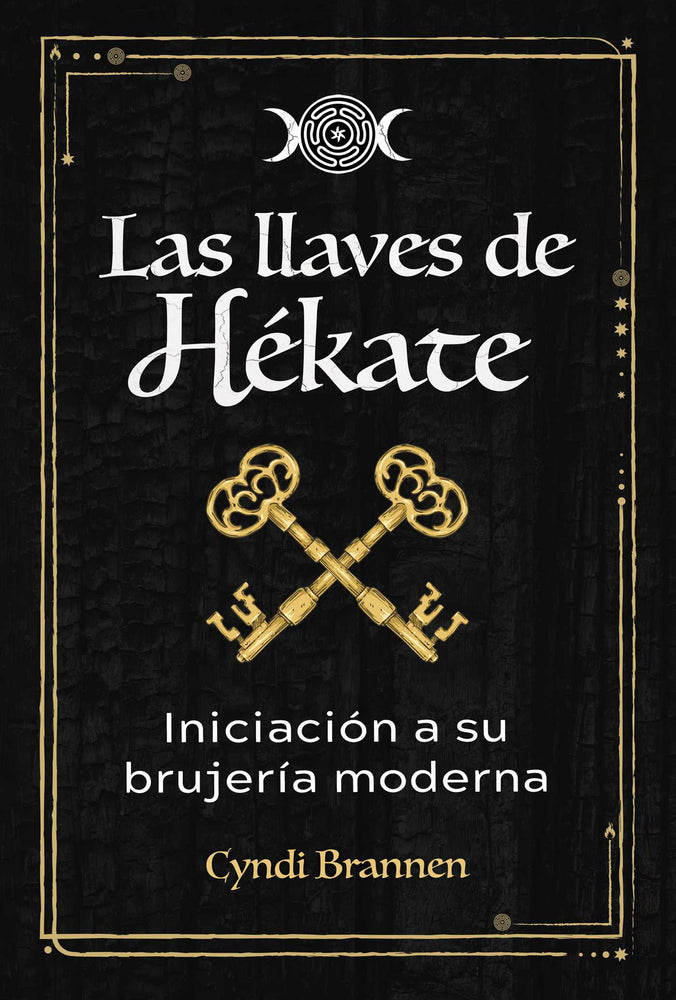 Las Llaves De Hekate: Iniciacion A Su Brujeria Moderna - Books - Image - Pop Weasel