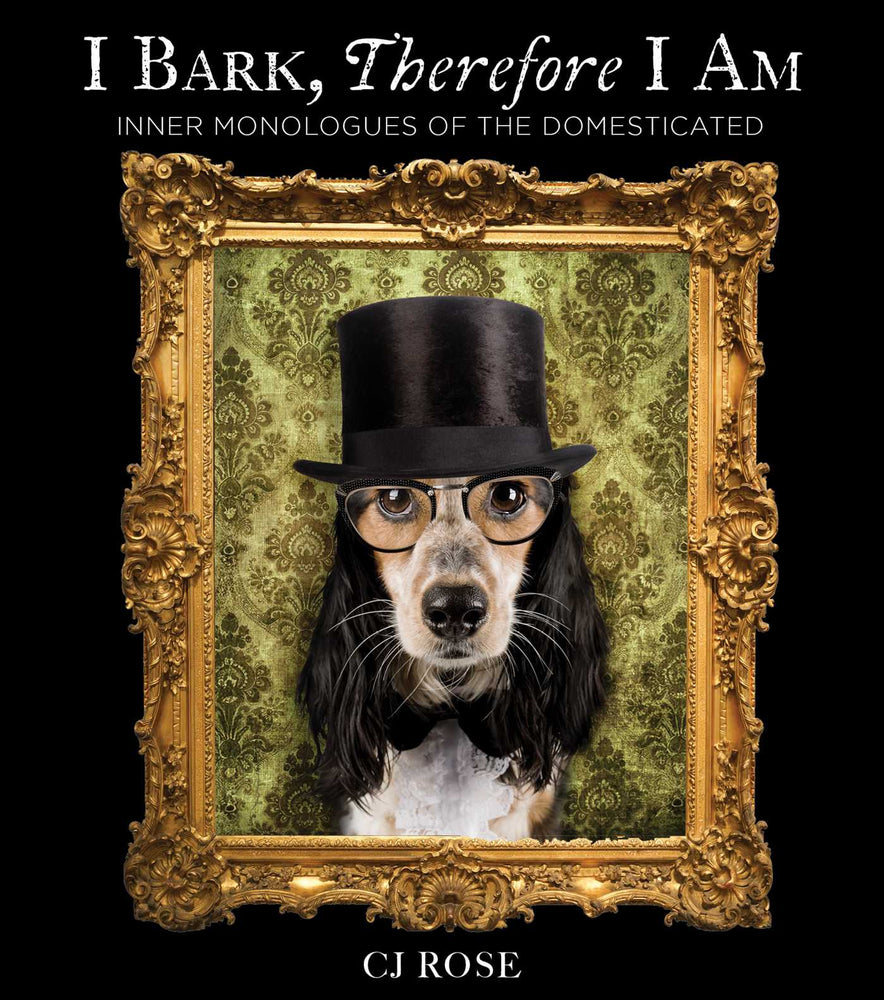 I Bark, Therefore I Am: Funny Dog Thoughts, Humor, And Photography For Dog Lovers - Books - Image - Pop Weasel