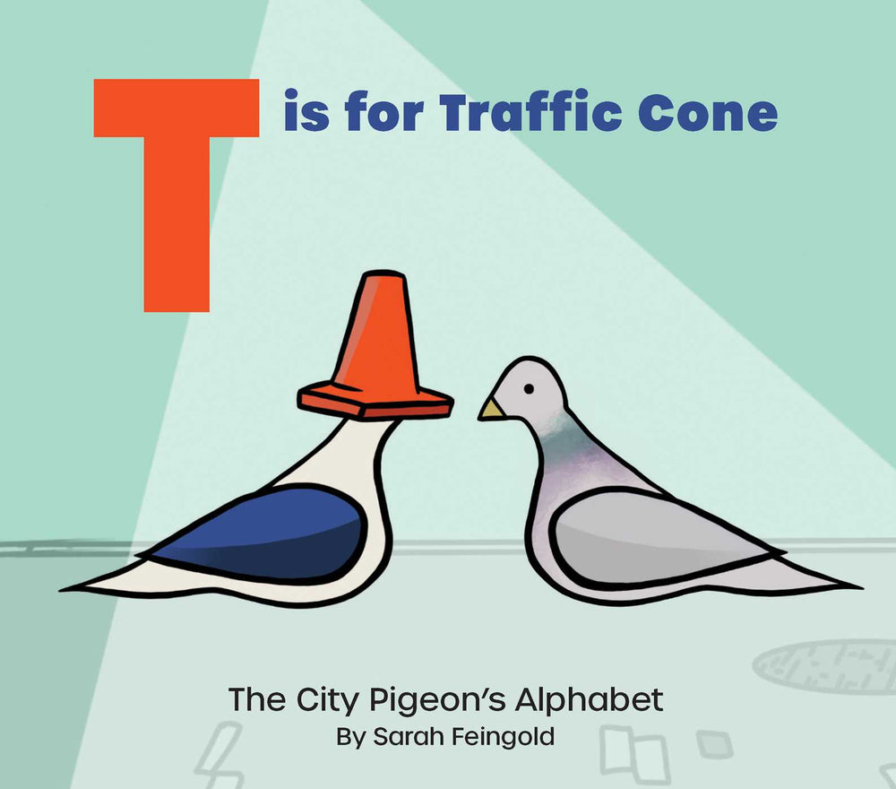 T Is For Traffic Cone: The City Pigeon's Alphabet - Childrens Books - Image - Pop Weasel