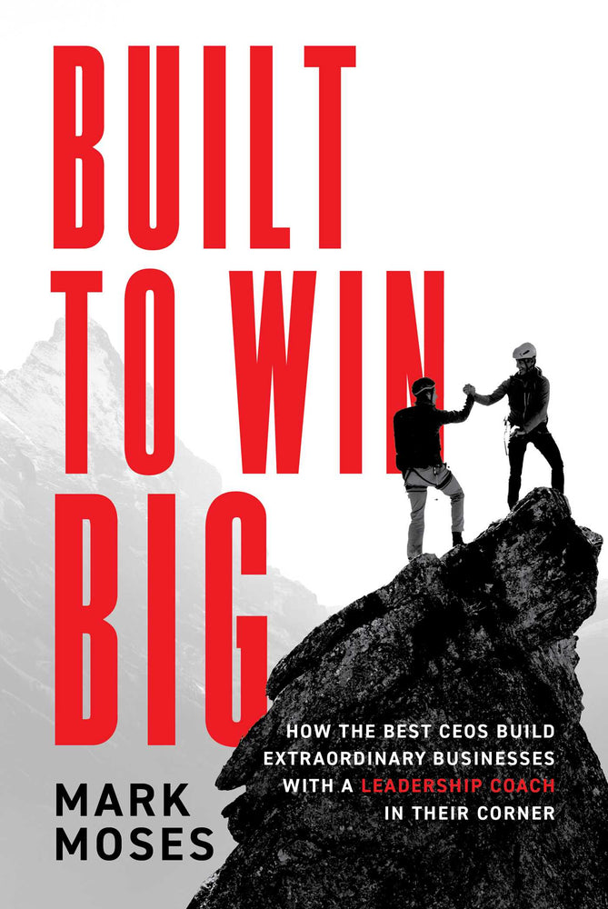 Built To Win Big: How The Best Ceos Build Extraordinary Businesses With A Leadership Coach In Their Corner - Books - Image - Pop Weasel