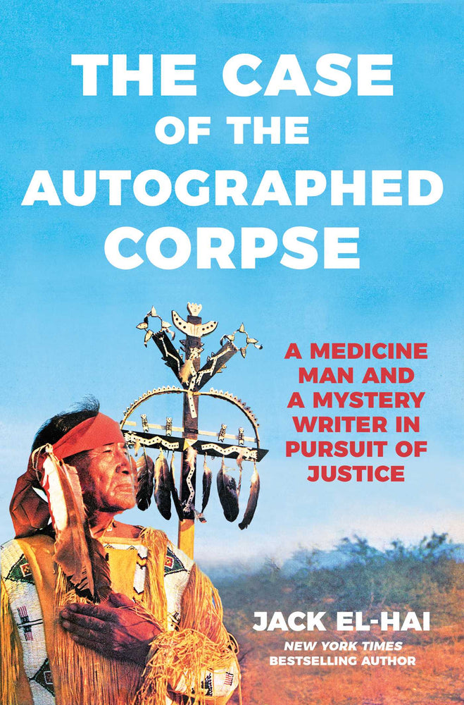 The Case of the Autographed Corpse: A Medicine Man and a Mystery Writer in Pursuit of Justice - Books - Image - Pop Weasel
