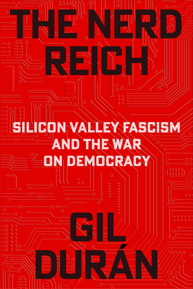 The Nerd Reich: Silicon Valley Fascism And The War On Democracy - Books - Image - Pop Weasel