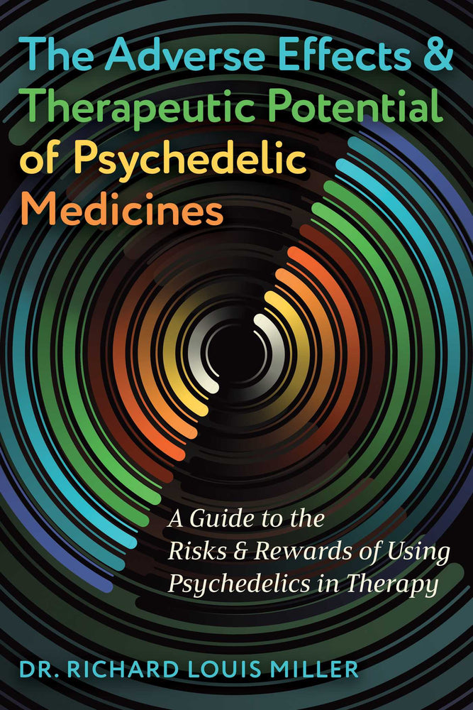 The Adverse Effects and Therapeutic Potential of Psychedelic Medicines: A Guide to the Risks and Rewards of Using Psychedelics in Therapy - Books - Image - Pop Weasel