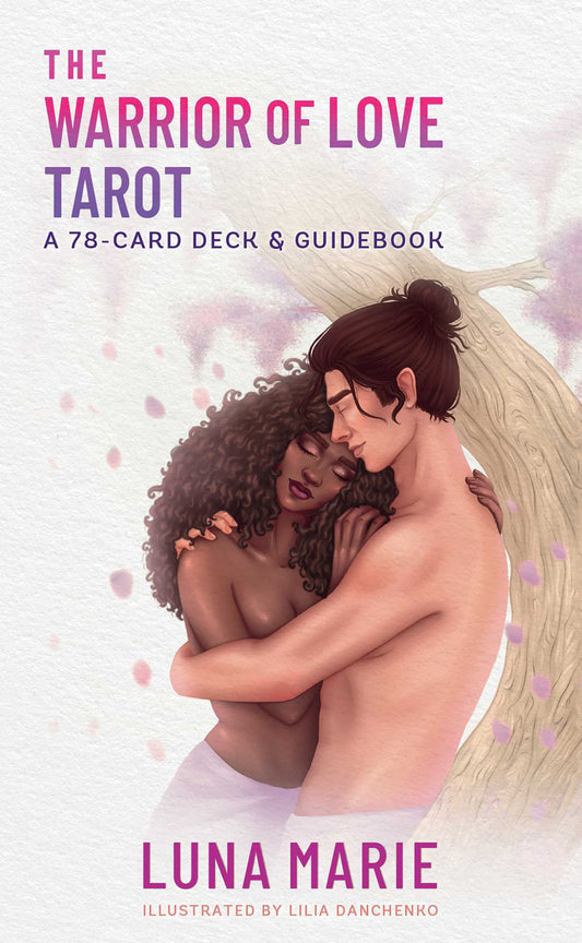 The Warrior of Love Tarot: A 78-Card Deck and Guidebook