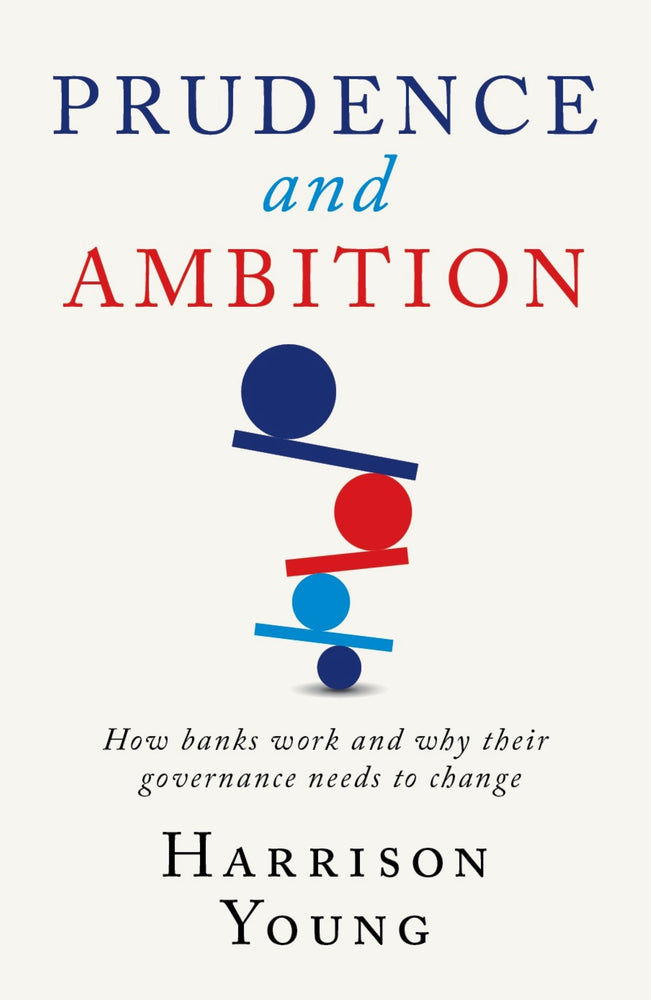 Prudence and Ambition: How banks work and why their governance needs to change | TPB - Books - Image - Pop Weasel