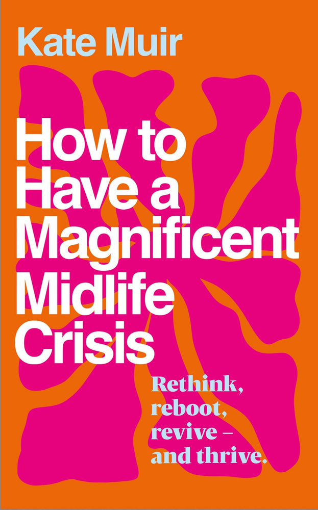 How to Have a Magnificent Midlife Crisis - Books - Image - Pop Weasel